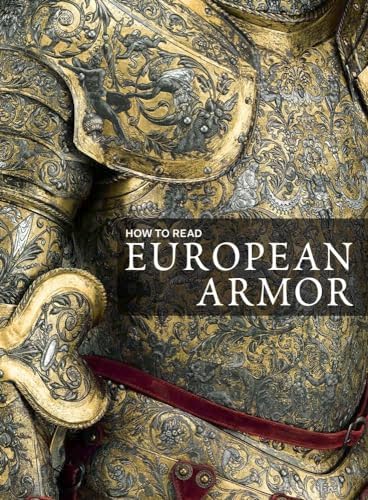 A Glossary of the Construction, Decoration and Use of Arms and